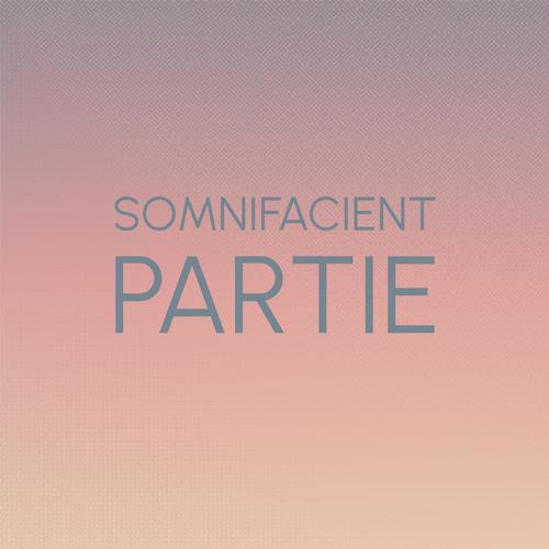 Somnifacient Partie