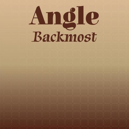 Angle Backmost