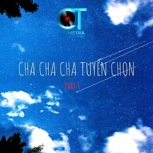 Cha Cha Cha Tuyển Chọn (Part 5)