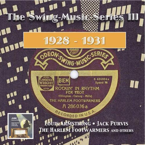 SWING MUSIC SERIES (THE) , Vol. 3 (Armstrong, Venuti, Purvis) [1928-1931]