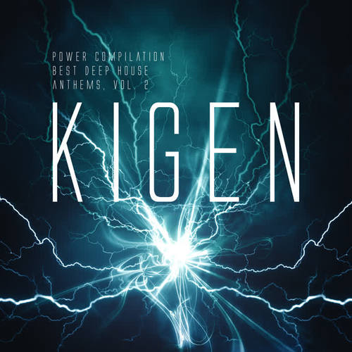 Kigen Power Compilation: Best Deep House Anthems, Volume Two