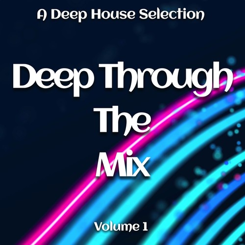 Deep Through the Mix, Vol. 1