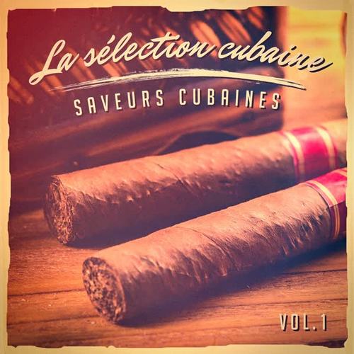 La sélection cubaine, Vol. 1 (Le meilleur de la musique cubaine)