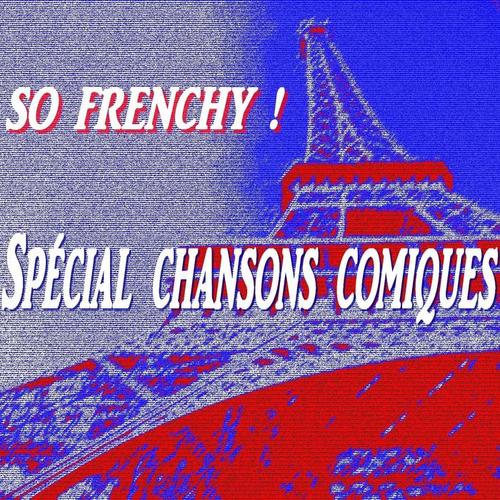 So Frenchy ! (Spécial chansons comiques)