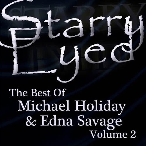 Starry Eyed - The Best of Michael Holliday & Edna Savage, Vol. 2