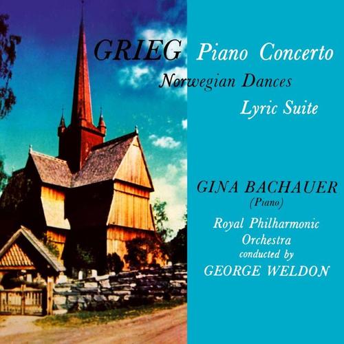 Grieg: Piano Concerto - Norwegian Dances - Lyric Suite