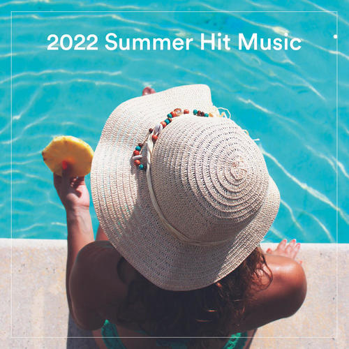 2022 Summer Hit Music (Explicit)