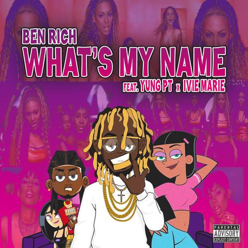 What's My Name (feat. Yung PT & Ivie Marie) [Explicit]