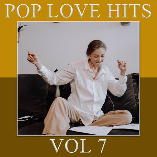 POP LOVE HITS VOL 7 (Explicit)