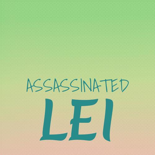 Assassinated Lei