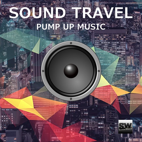 Sound Travel (Pump Up Music)