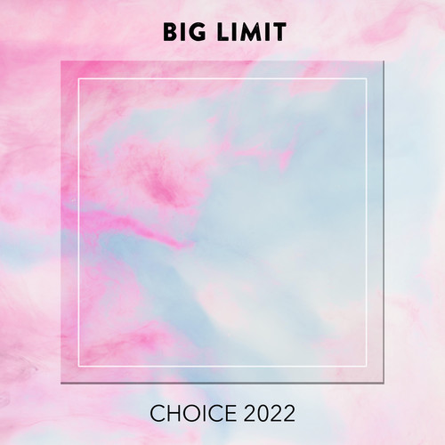 Big Limit CHOICE 2022