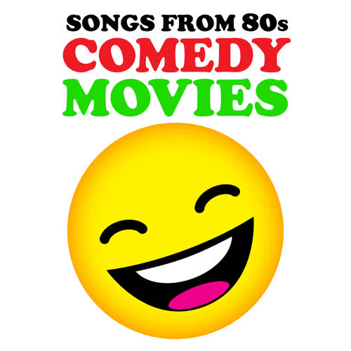 Songs from 80s Comedy Movies