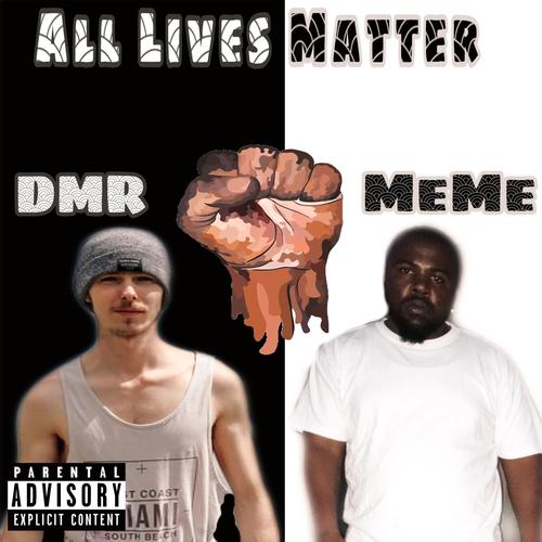 All Lives Matter (feat. MeME) [Explicit]