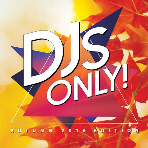 DJs Only! (Autumn 2016 Edition)