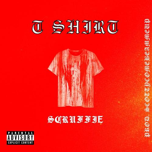 T Shirt (feat. Scruffie) [Explicit]