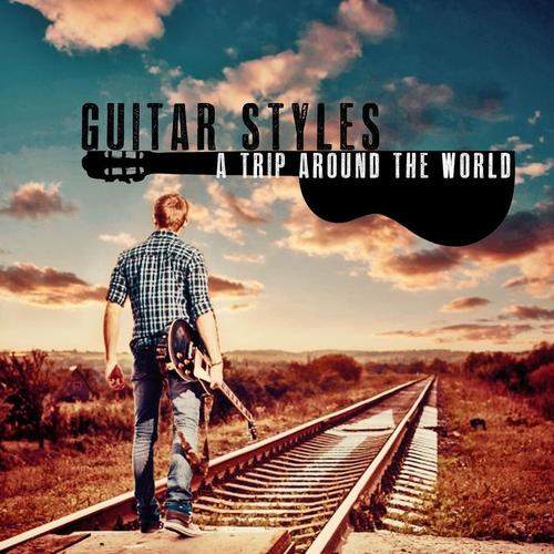 Guitar Styles, a Trip Around the World