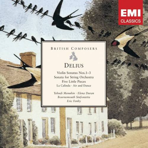 Delius: Violin Sonatas Nos.1-3 - Sonata for String Orchestra - Five Little Pieces