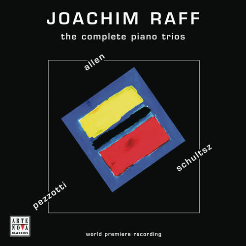 Joachim Raff: The Complete Piano Trios