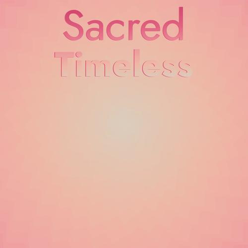 Sacred Timeless