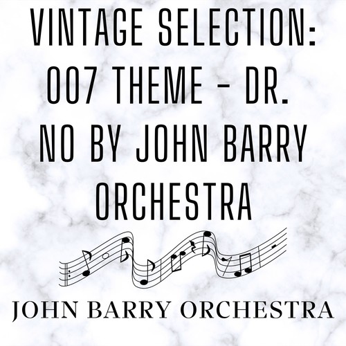 Vintage Selection: 007 Theme - Dr. No by John Barry Orchestra (2021 Remastered)