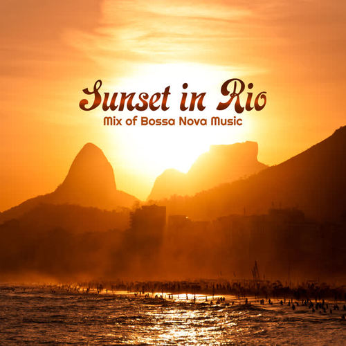 Sunset in Rio - Mix of Bossa Nova Music