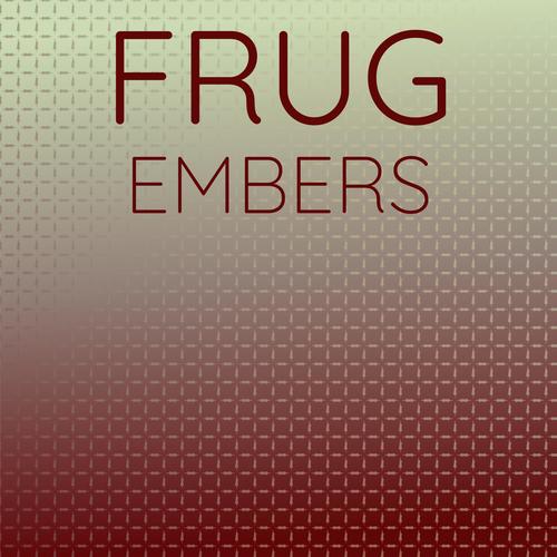 Frug Embers