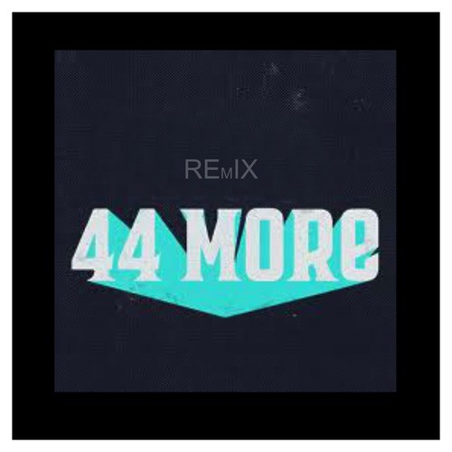 44 More (Remix) [Explicit]