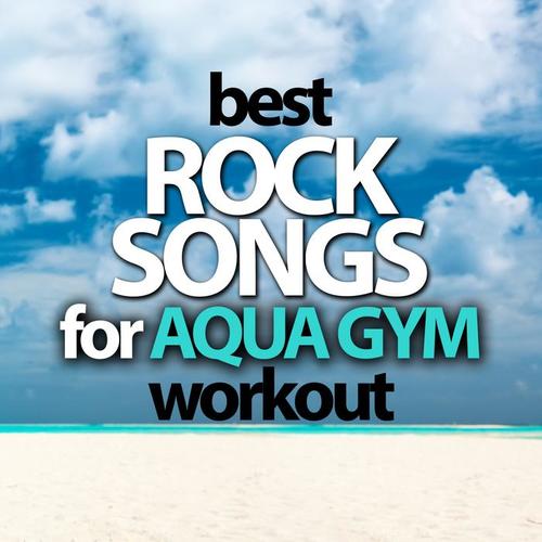 BEST ROCK SONGS FOR AQUA GYM WORKOUT