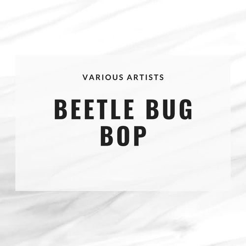 Beetle Bug Bop