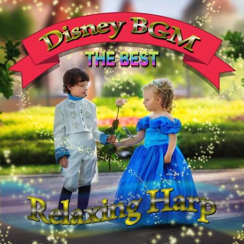 Disney BGM THE BEST Relax Harp