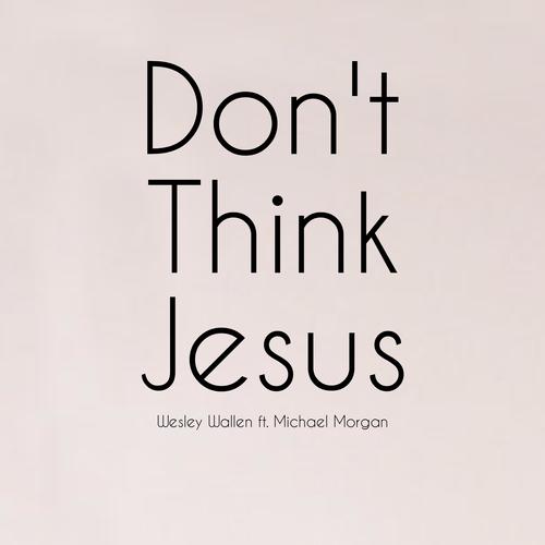 Don't Think Jesus (feat. Michael Morgan)