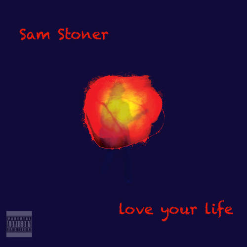 Love Your Life (Explicit)