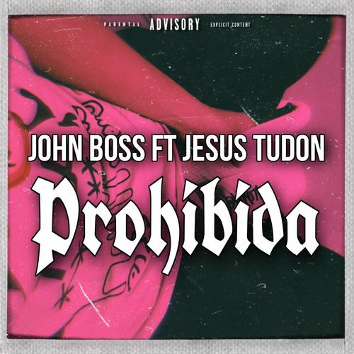 Prohibida (feat. Jesus tudon) [Explicit]