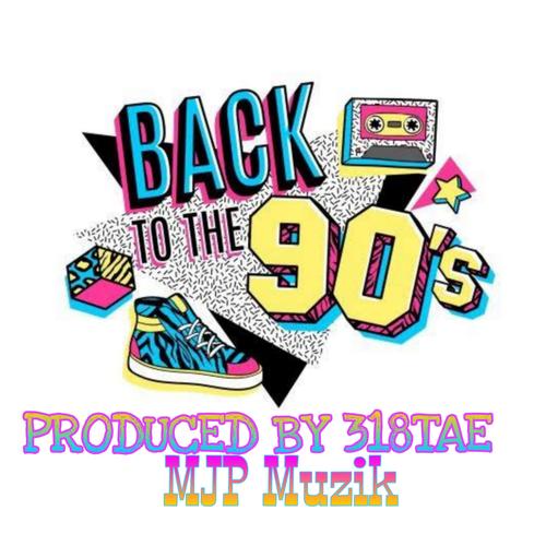 Taking It Back 2 Da 90's (feat. 318TADE)