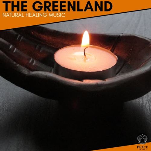 The Greenland - Natural Healing Music