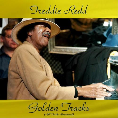 Freddie Redd Golden Tracks (All Tracks Remastered)