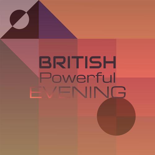 British Powerful Evening