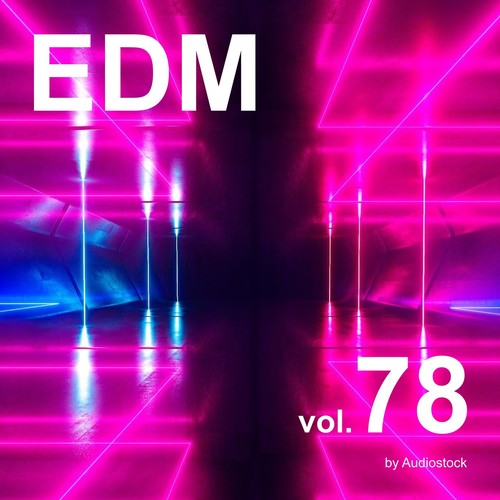 EDM, Vol. 78 -Instrumental BGM- by Audiostock