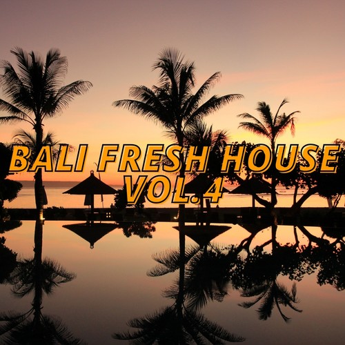 Bali Fresh House Vol.4