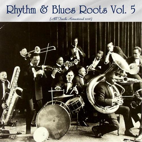 Rhythm & Blues Roots Vol. 5 (Remastered 2018)