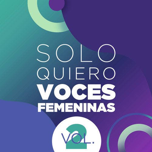 Solo Quiero Voces Femeninas Vol. 2