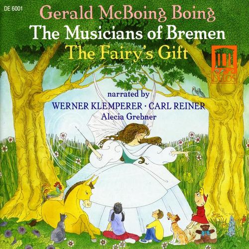 ROGERS, B.: Musicians of Bremen (The) / STERN, A.: The Fairy's Gift / KUBIK, G.: Gerald McBoing-Boing