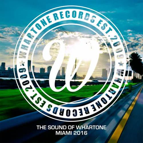 The Sound Of Whartone Miami 2016