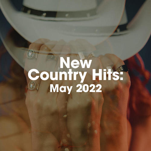 New Country Hits: May 2022 (Explicit)