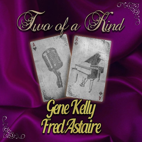 Two of a Kind: Gene Kelly & Fred Astaire