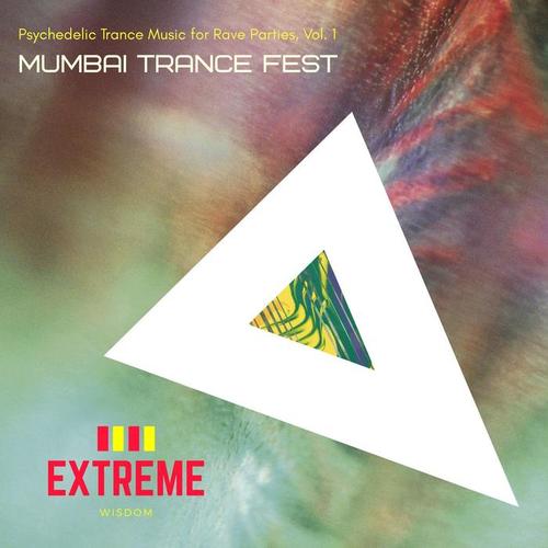 Mumbai Trance Fest - Psychedelic Trance Music for Rave Parties, Vol. 1