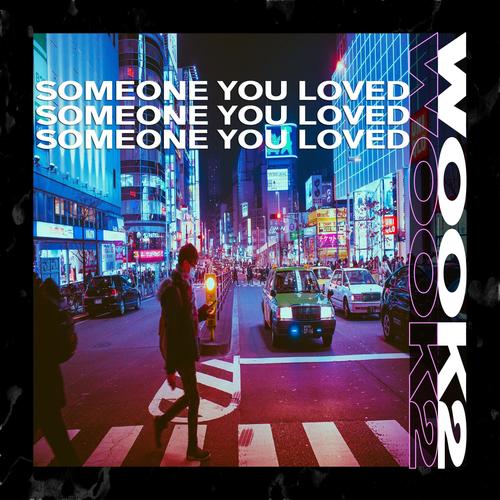 Someone You Loved (WOOK2 Remix)