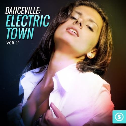 Danceville: Electric Town, Vol. 2
