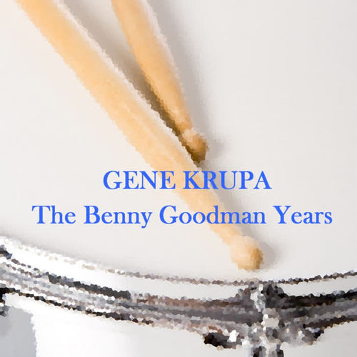 The Benny Goodman Years